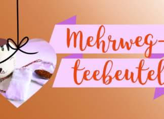 für die Umwelt: wiederverwendbare Teebeutel!